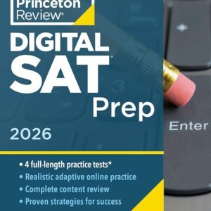 Princeton Review Digital SAT Prep, 2026: 4 Full-Length Practice Tests (2 in Book + 2 Adaptive Tests Online) + Review + Online Tools (2026)